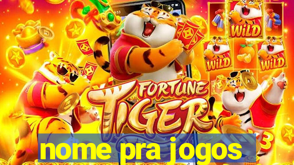 nome pra jogos